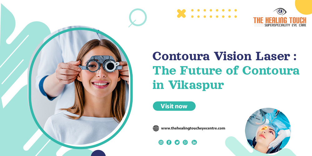 Contoura Vision Laser: The Future of Contoura in Vikaspur