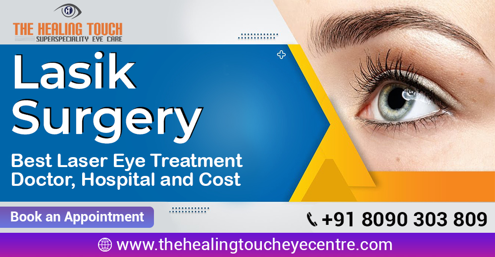 LASIK Surgery in Delhi - Best Laser Eye Treatment, Doctor, Hospital and Cost