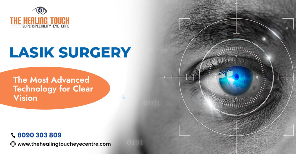 LASIK Surgery in Delhi: The Most Advanced Technology for Clear Vision