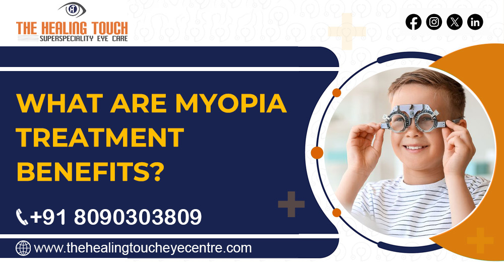 What Are Myopia Treatment Benefits?