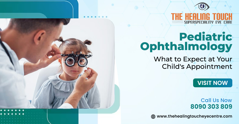Pediatric Ophthalmology: What to Expect at Your Child's Appointment