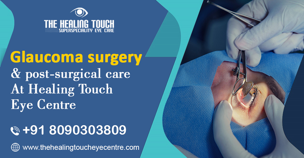 Glaucoma surgery & post-surgical care at Healing Touch Eye Centre