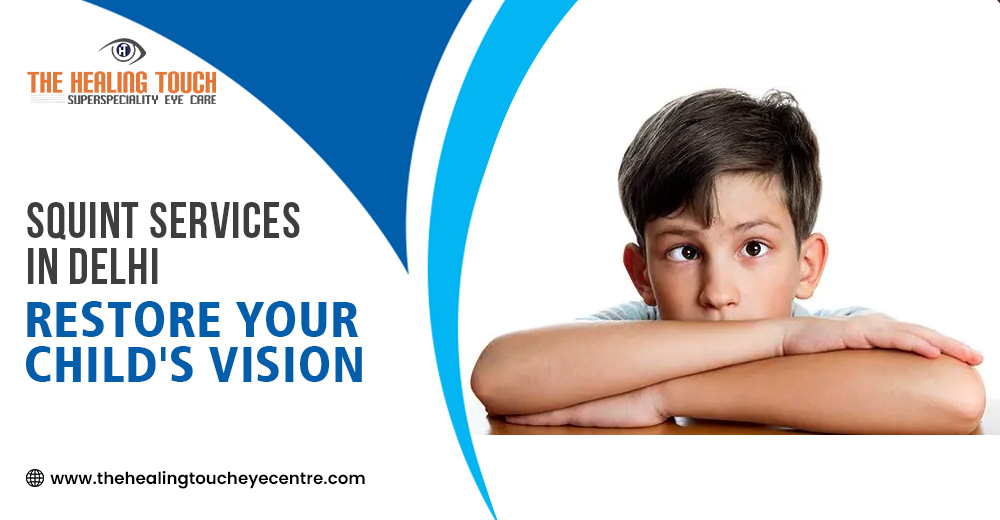 Squint Services in Delhi Restore Your Child’s Vision
